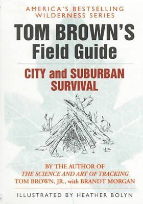 TOM BROWN'S FIELD GUIDE TO CITY AND SUBURBAN SURVIVA - TOM BROWN (PAPERBACK) NEW