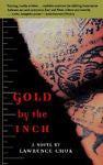 Gold by the Inch: A Novel, Chua, Lawrence, New Book