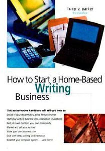 How to Start a Home-Based Writing Business, 3rd (Home-Based Business Series), 07