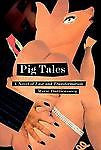 Pig Tales: A Novel of Lust and Transformation (New Press International Fiction)