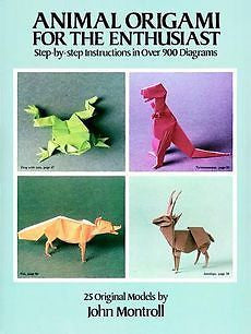 NEW Animal Origami for the Enthusiast: Step-By-Step Instructions in Over 900 Dia