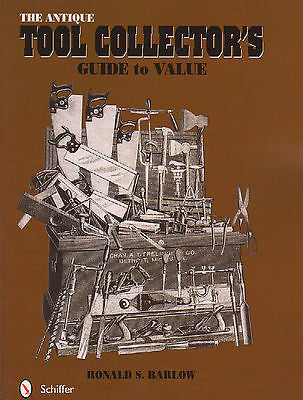 The Antique Tool Collectoru2019s Guide to Value - 1485 Illustrations