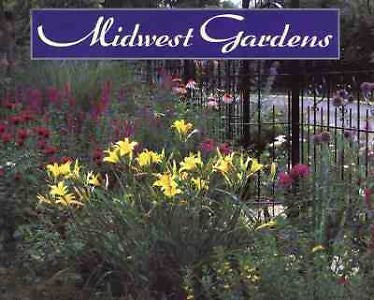 Midwest Gardens [Hardcover] by Wolfe, Pamela; Irving, Gary