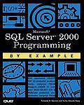 Microsoft SQL Server 2000 Programming by Example by Joe Webb, Carlos Rojas...