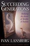 Succeeding Generations: Realizing the Dream of Families in Business, Lansberg, I