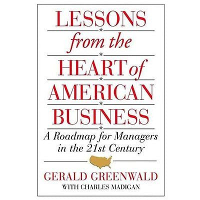 NEW Lessons from the Heart of American Business: A Roadmap for Mgrs in the 21st