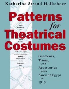 Patterns for Theatrical Costumes : Trims, Garment and Accessories from...