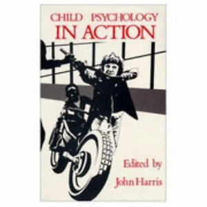 Child Psychology in Action : Linking Research and Practice (1986, Hardcover)