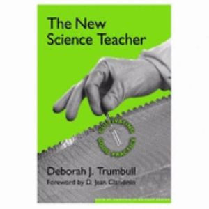 The New Science Teacher: Cultivating Good Practice (Ways of Knowing in Science S