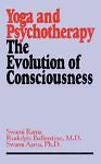 Yoga and Psychotherapy : The Evolution of Consciousness by R. Ballentine,...