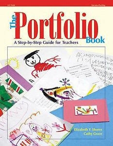 The Portfolio Book : A Step by Step Guide for Teachers by Elizabeth F. Shores...