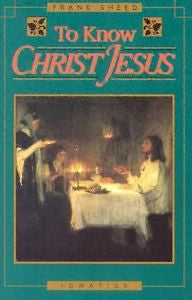 To Know Christ Jesus by Francis J. Sheed (Paperback)