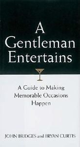 A Gentleman Entertains A Guide To Making Memorable Occasions Happen, Bridges, Jo