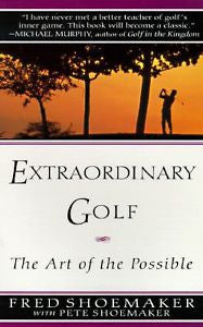 Brand New   Extraordinary Golf : The Art of the Possible by Fred Shoemaker