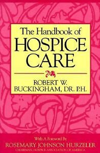 New, 1573920606, The Handbook of Hospice Care, Buckingham, Robert W., Book