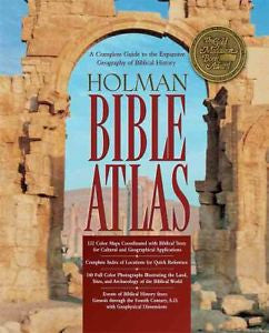 Holman Bible Atlas : A Complete Guide to the Expansive Geography of Biblical...