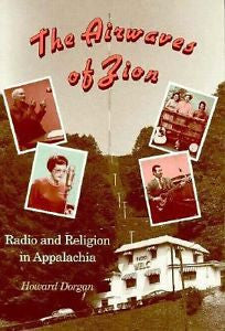 The airwaves of Zion: radio and religion in Appalachia