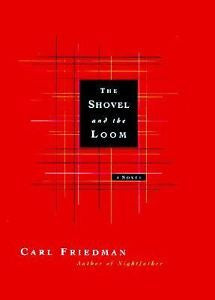 The Shovel and the Loom, Friedman, Carl, New Book