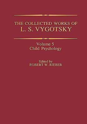 The Collected Works of L. S. Vygotsky: Child Psychology (1998 Edition)