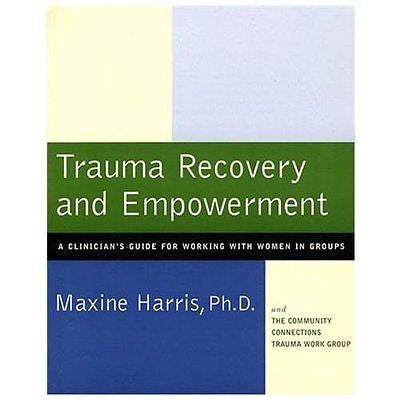 NEW Trauma Recovery and Empowerment - Harris, Maxine/ Anglin, Jerri/ Community C