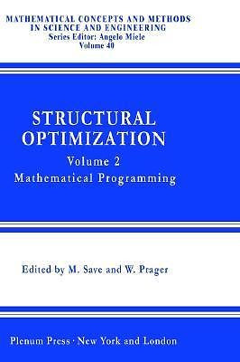 Structural Optimization,: Volume 2: Mathematical Programming (1990 Edition)