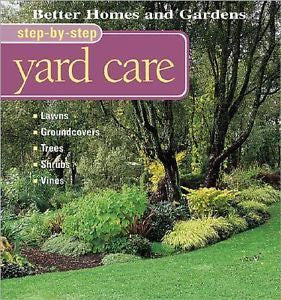 Step-by-Step Yard Care by Better Homes and Gardens Editors (2000, Paperback)