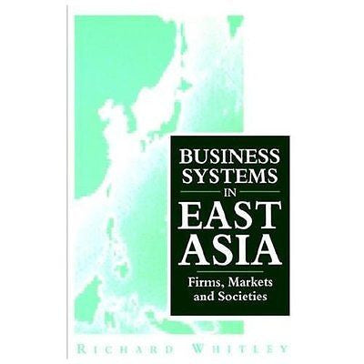 NEW Business Systems in East Asia - Whitley, Richard