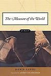 NEW - The Measure of the World: A Novel