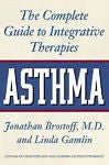 Asthma: The Complete Guide to Integrative Therapies, Jonathan Brostoff, Linda Ga