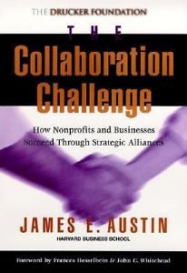 The Collaboration Challenge : How Nonprofits and Businesses Succeed Through...