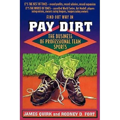 NEW Pay Dirt: The Business of Professional Team Sports - Quirk, James P./ Fort,