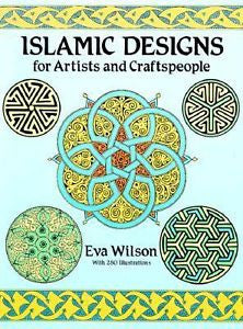 Islamic Designs for Artists and Craftspeople by Eva Wilson (1988, Paperback)