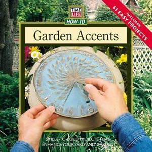 Garden Accents: Simple-To-Build Projects to Enhance You