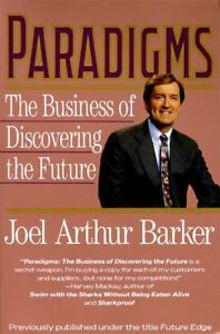 Paradigms : The Business of Discovering the Future by Joel A. Barker and Joe...