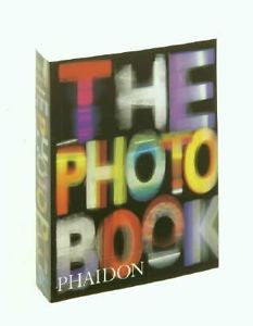 The Photography Book by Ian Jeffrey and Phaidon Press Editors (2000,...