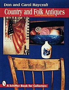 Country and Folk Antiques: With Price Guide (Schiffer Book for Collectors), 0887