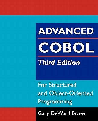 Advanced COBOL for Structured and Object-Oriented Programming (3rd Edition)