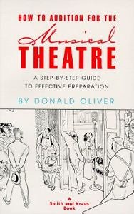 How to Audition for the Musical Theatre: A Step-By-Step Guide to Effective Prepa