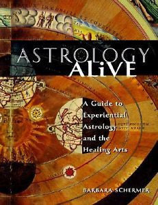 (1998-04) Astrology Alive: A Guide to Experiential Astrology and the Healing Art