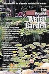 The Prairie Water Garden: Comprehensive List of Aquatic Plants for the Prairie..