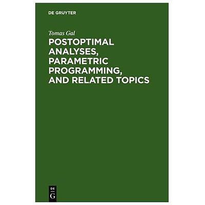 NEW Postoptimal Analyses, Parametric Programming, and Related Topics - Gal, Toma