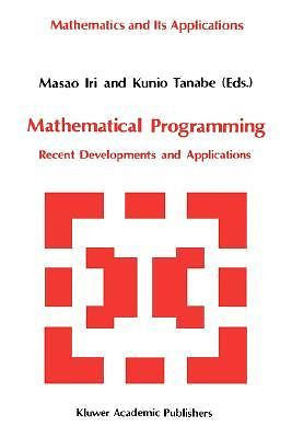 Mathematical Programming: Recent Developments and Applications (1989 Edition)