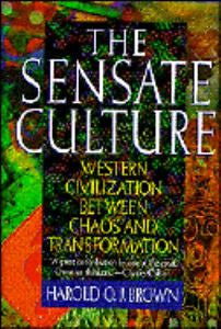 The Sensate Culture : Reversing America's Decline into Cultural Chaos by...