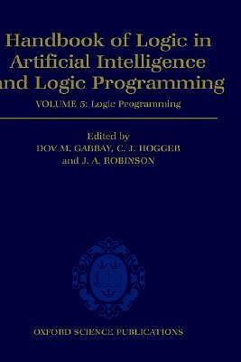 Handbook of Logic in Artificial Intelligence and Logic Programming Vol 5