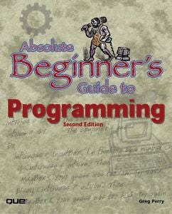 Absolute Beginner's Guide to Programming (2nd Edition)