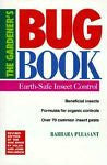 The Gardener's Bug Book : Earth-Safe Insect Control by Barbara Pleasant...