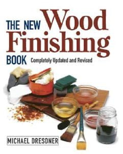 The New Wood Finishing Book by Michael Dresdner (1999, Paperback, Revised)