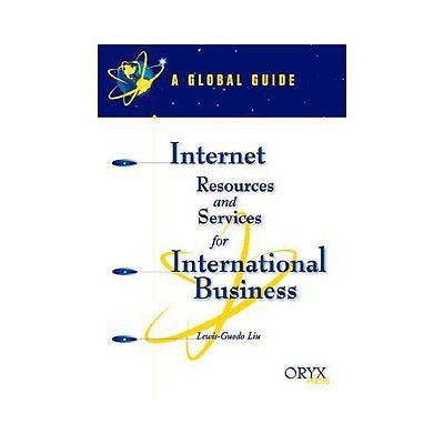 NEW Internet Resources and Services for International Business: A Global Guide -