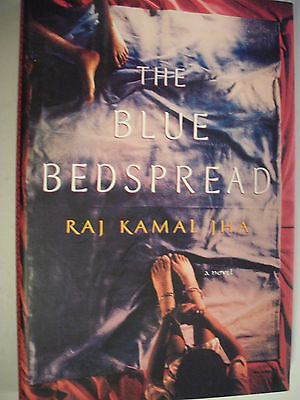 The Blue Bedspread: A Novel by Raj Kamal Jha (1999)