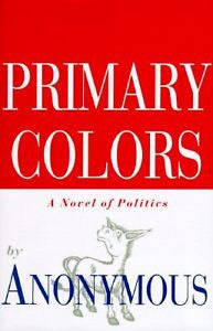 Primary Colors : A Novel of Politics (1996, Hardcover)